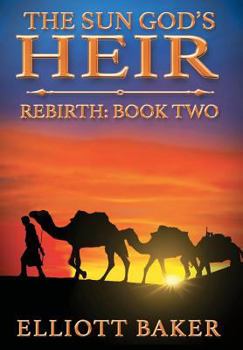 The Sun God's Heir: Rebirth - Book #2 of the Sun God's Heir