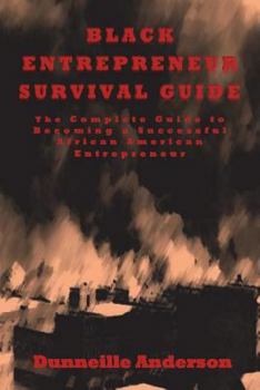 Paperback Black Entrepreneur Survival Guide: The Complete Guide to Becoming a Successful African American Entrepreneur Book