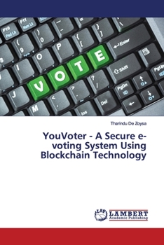 Paperback YouVoter - A Secure e-voting System Using Blockchain Technology Book