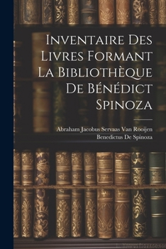 Inventaire Des Livres Formant La Bibliothèque De Bénédict Spinoza