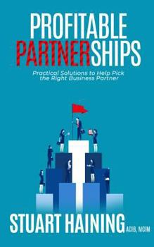 Paperback Profitable Partnerships: Practical Solutions to Help Pick the Right Business Partner Book