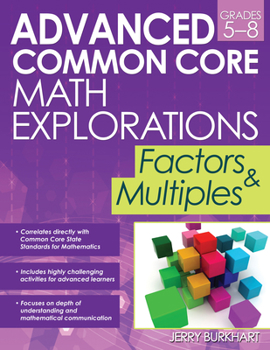 Paperback Advanced Common Core Math Explorations: Factors and Multiples (Grades 5-8) Book