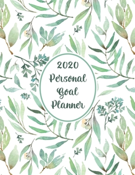 2020 Personal Goal Planner: Productivity & Goal Setting Workbook Organizer Green Leaves Design