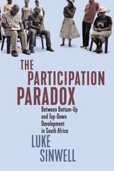 Hardcover The Participation Paradox: Between Bottom-Up and Top-Down Development in South Africa Volume 5 Book