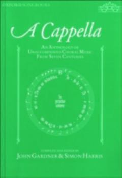 Sheet music A Cappella: An Anthology of Unaccompanied Choral Music From Seven Centuries Book
