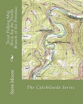 Paperback Trout Fishing Map Book for the North Branch of the Potomac: A West Virginia and Maryland River Book