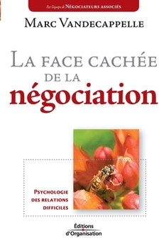 Paperback La face cachée de la négociation: Psychologie des relations difficiles [French] Book