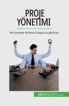 Paperback Proje yönetimi: Her projede ekibinizi ba&#351;ar&#305;ya götürün [French] Book