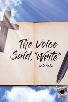 Paperback The Voice Said, "Write" Book