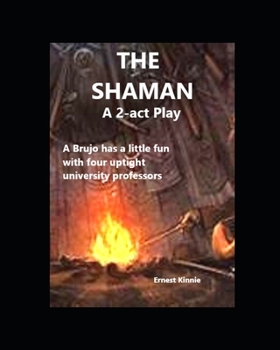 Paperback THE SHAMAN a 2-act play: a Brujo has a little fun Book