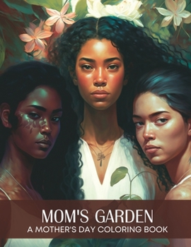 Paperback Mom's Garden: A Coloring Book for Mother's Day Book