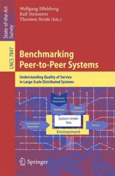 Paperback Benchmarking Peer-To-Peer Systems: Understanding Quality of Service in Large-Scale Distributed Systems Book