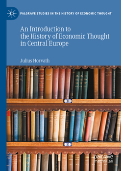 Paperback An Introduction to the History of Economic Thought in Central Europe Book