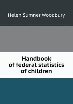 Paperback Handbook of federal statistics of children Book
