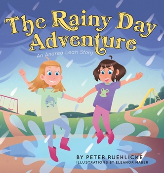 Hardcover The Rainy Day Adventure: An Andrea Leah Story Book