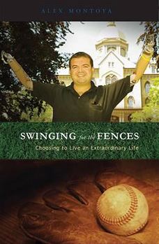 Paperback Swinging for the Fences: Choosing to Live an Extraordinary Life Book
