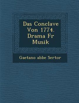 Paperback Das Conclave Von 1774. Drama Fur Musik [German] Book