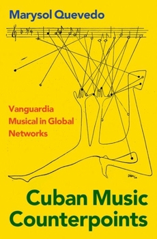 Hardcover Cuban Music Counterpoints: Vanguardia Musical in Global Networks Book