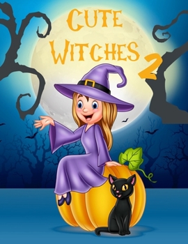 Paperback Cute Witches 2: Coloring Book For Kids Ages 4-10, Magical Girls, Spooky Fun Book