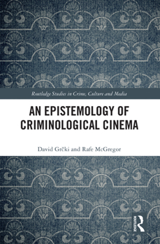 Hardcover An Epistemology of Criminological Cinema Book