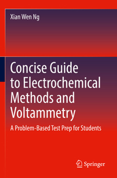 Paperback Concise Guide to Electrochemical Methods and Voltammetry: A Problem-Based Test Prep for Students Book