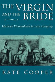 Paperback The Virgin and the Bride: Idealized Womanhood in Late Antiquity Book