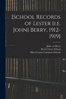 Paperback [School Records of Lester [i.e. John] Berry, 1912-1919] Book