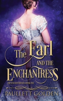 The Earl and The Enchantress - Book #1 of the Enchantresses