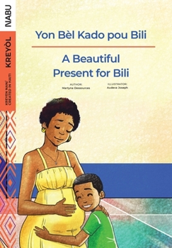 Paperback A Beautiful Present for Bili / Yon Bèl Kado pou Bili Book