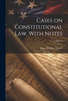 Paperback Cases on Constitutional law. With Notes; Volume 3 Book