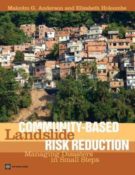 Paperback Community-Based Landslide Risk Reduction: Managing Disasters in Small Steps Book