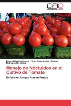 Paperback Manejo de Nóctuidos en el Cultivo de Tomate [Spanish] Book