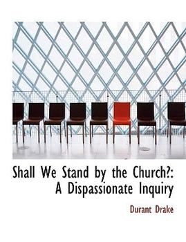 Paperback Shall We Stand by the Church?: A Dispassionate Inquiry (Large Print Edition) [Large Print] Book