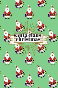 Paperback Santa Claus Christmas: Blank Lined Journal Notebook For Taking Notes or Journaling Book