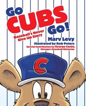Hardcover Go Cubs Go!: Baseball's Never Give Up Story Book