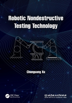 Paperback Robotic Nondestructive Testing Technology Book