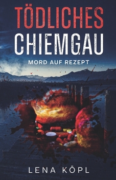 Paperback Tödliches Chiemgau: Mord auf Rezept [German] Book