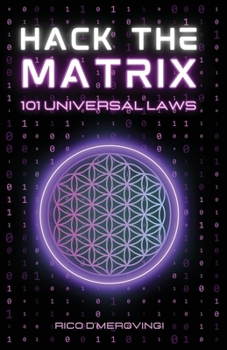 Paperback Hack the Matrix: 101 Universal Laws Book