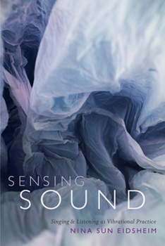 Paperback Sensing Sound: Singing and Listening as Vibrational Practice Book