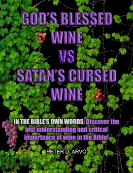 God’s Blessed Wine vs Satan’s Cursed Wine