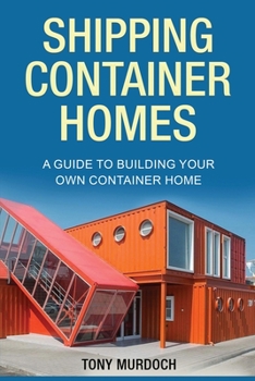 Paperback Shipping Container Homes: A Guide to Building Your Own Container Home Book