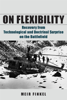 Paperback On Flexibility: Recovery from Technological and Doctrinal Surprise on the Battlefield Book