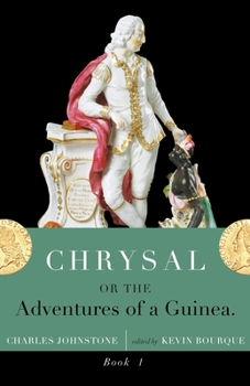 Paperback Chrysal, Or, the Adventures of a Guinea (Volume I) Book