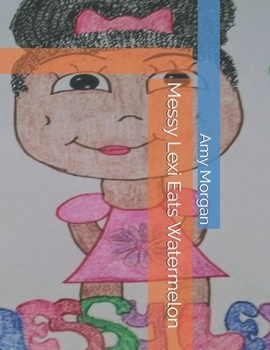 Paperback Messy Lexi Eats Watermelon Book