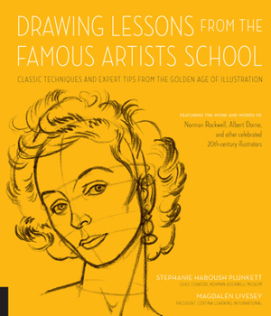 Paperback Drawing Lessons from the Famous Artists School: Classic Techniques and Expert Tips from the Golden Age of Illustration - Featuring the Work and Words Book