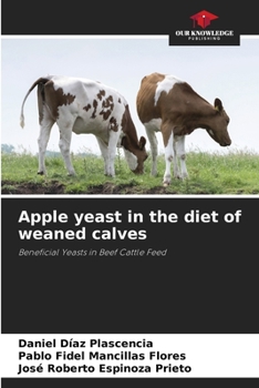 Paperback Apple yeast in the diet of weaned calves Book