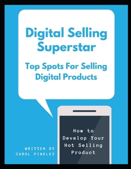 Paperback Digital Selling Superstar: Top Spots For Selling Digital Products Book