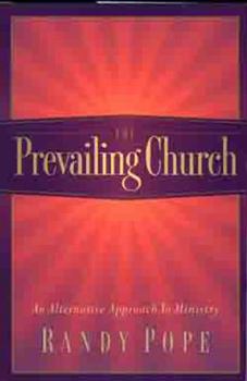 Hardcover The Prevailing Church: An Alternative Approach to Ministry Book