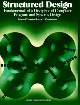 Paperback Structured Design: Fundamentals of a Discipline of Computer Program and Systems Design Book