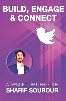 Paperback Build, Engage & Connect: Advanced Twitter Guide Book